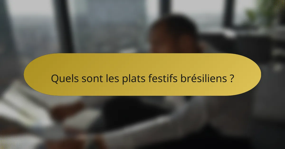 Quels sont les plats festifs brésiliens ?